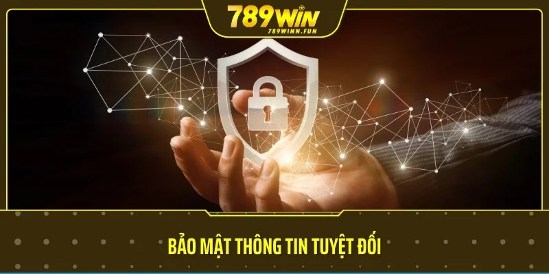 Bảo mật thông tin tuyệt đối