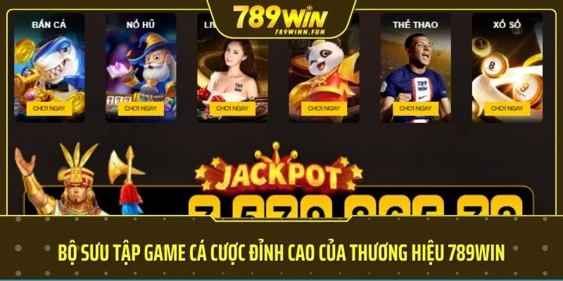 Bộ sưu tập game cá cược đỉnh cao của thương hiệu 789WIN