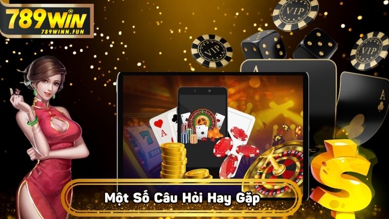 Một số câu hỏi game thủ hay gặp ở app