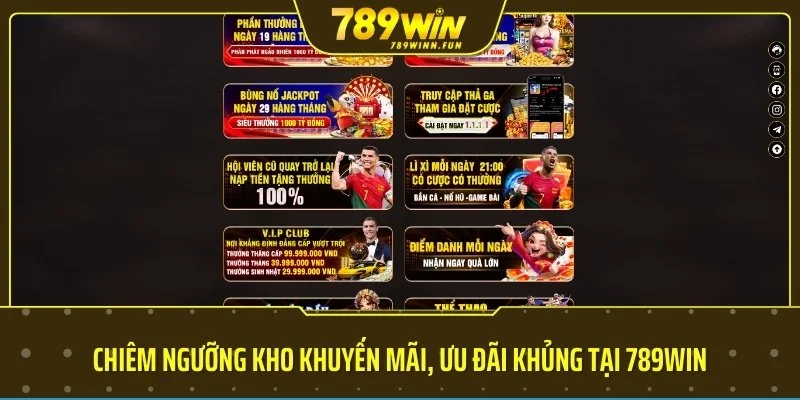 Chiêm ngưỡng kho khuyến mãi, ưu đãi khủng tại 789WIN