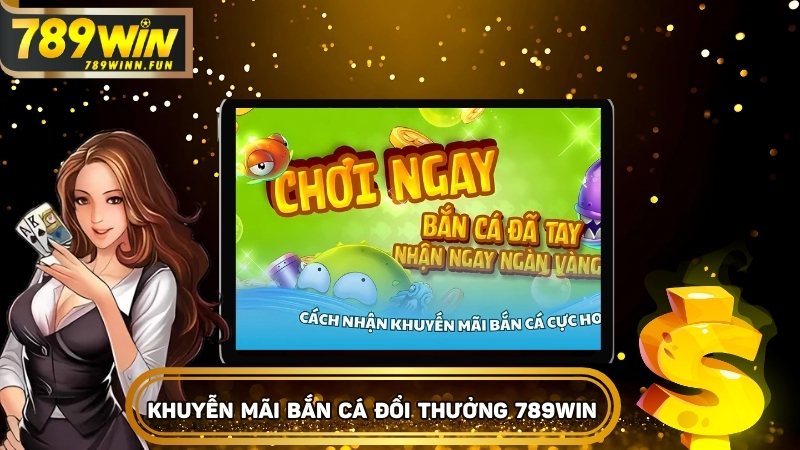 Danh sách khuyến mãi tại sân bắn cá