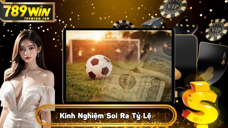 Kinh nghiệm để bet thủ soi ra tỷ lệ