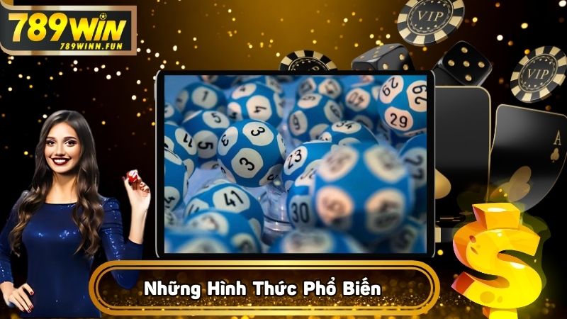 Những hình thức quay xổ số 789WIN đang phổ biến