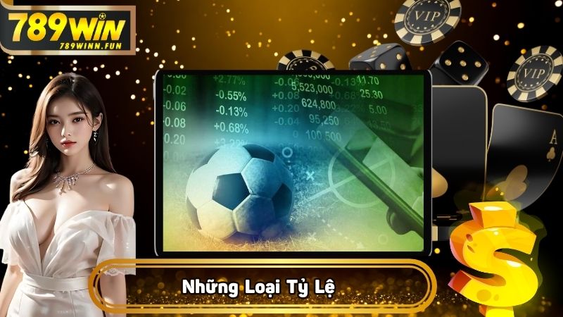 Những loại tỷ lệ thường được chơi