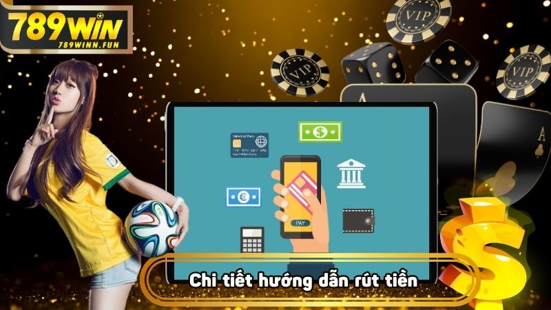 Chi tiết các bước rút tiền đơn giản và dễ hiểu tại nhà cái