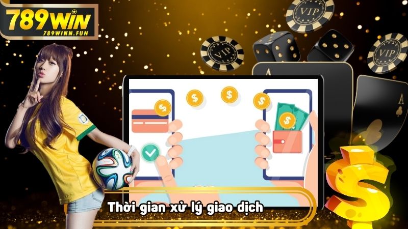 Thời gian thực hiện rút tiền 789WIN khá nhanh so với nhiều nhà cái khác