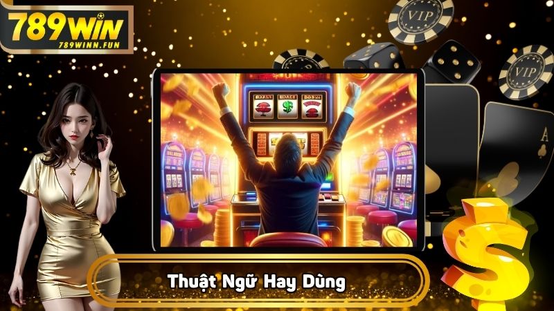 Thuật ngữ cược thủ hay dùng